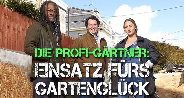 Die Profi-Gärtner – Bild: Sat.1 Gold/Flying Saucer TV/Ian Tuttle Die Profi-Gärtner – Bild: Sat.1 Gold/Flying Saucer TV/Ian Tuttle