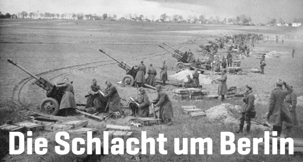 Die Schlacht um Berlin – Bild: Spiegel Geschichte Die Schlacht um Berlin – Bild: Spiegel Geschichte