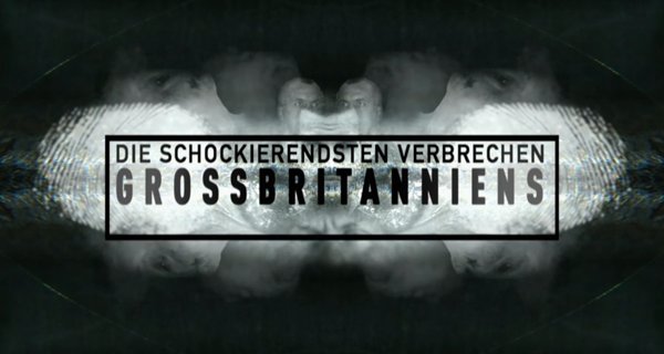 Die schockierendsten Verbrechen Großbritanniens – Bild: Sat.1 Gold/Screenshot Die schockierendsten Verbrechen Großbritanniens – Bild: Sat.1 Gold/Screenshot