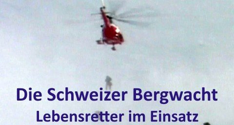 Die Schweizer Bergwacht – Bild: ARTE G.E.I.E/La Télévision Suisse Romande Die Schweizer Bergwacht – Bild: ARTE G.E.I.E/La Télévision Suisse Romande