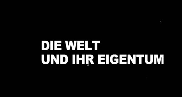 Die Welt und ihr Eigentum – Bild: arte/Archipel 33 Die Welt und ihr Eigentum – Bild: arte/Archipel 33