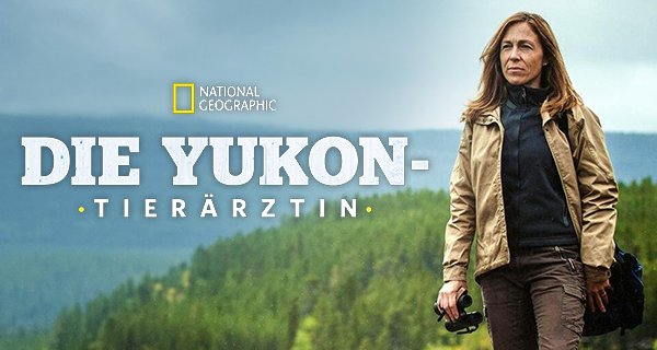 Die Yukon-Tierärztin – Bild: National Geographic