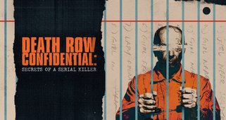 Death Row Confidential: Secrets of a Serial Killer