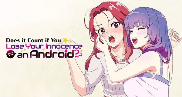 Does it Count if You Lose Your Innocence to an Android? – Bild: Yakinikuteishoku, ICHIJINSHA/WWWave Does it Count if You Lose Your Innocence to an Android? – Bild: Yakinikuteishoku, ICHIJINSHA/WWWave
