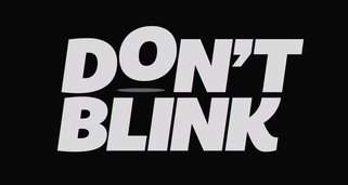 Don’t Blink