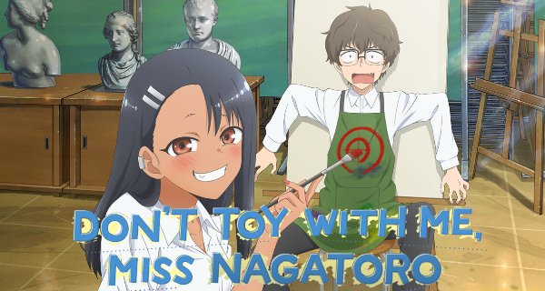 Don’t Toy With Me, Miss Nagatoro – Bild: Telecom Animation Film