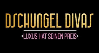 Dschungel Divas – Luxus hat seinen Preis