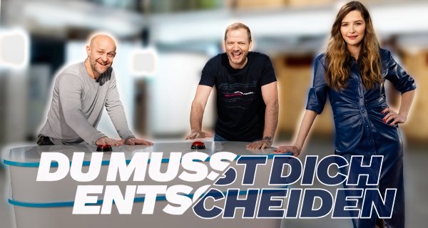 Du musst dich entscheiden – Bild: TVNOW/Sebastian Drüen Du musst dich entscheiden – Bild: TVNOW/Sebastian Drüen
