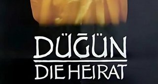 Dügün – Die Heirat Dügün – Die Heirat