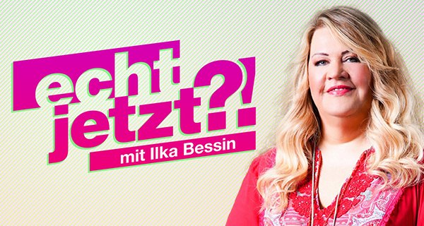 Echt jetzt?! – mit Ilka Bessin – Bild: RTL Echt jetzt?! – mit Ilka Bessin – Bild: RTL