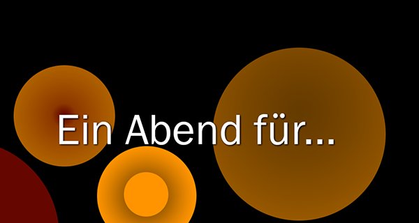 Ein Abend für …
