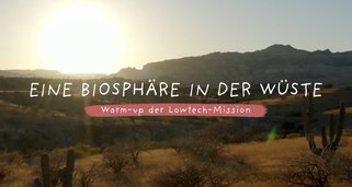 Eine Biosphäre in der Wüste