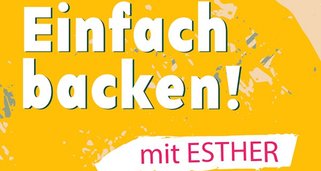 Einfach backen! mit Esther Einfach backen! mit Esther