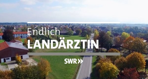 Endlich Landärztin – Bild: SWR Endlich Landärztin – Bild: SWR
