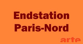 Endstation Paris-Nord Endstation Paris-Nord