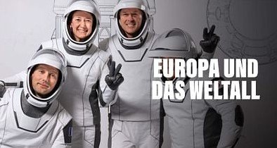 Europa und das Weltall – Bild: arte Europa und das Weltall – Bild: arte
