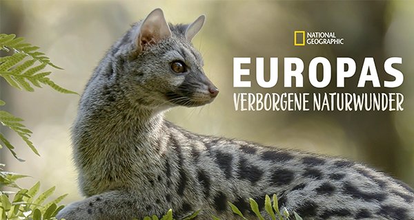 Europas verborgene Naturwunder – Bild: National Geographic Europas verborgene Naturwunder – Bild: National Geographic