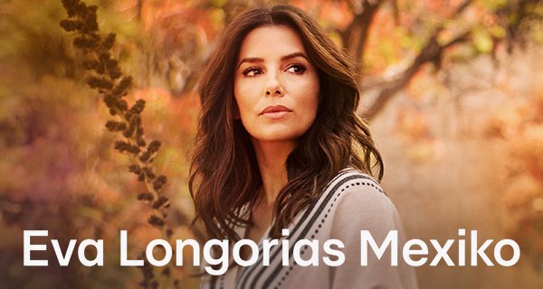 Eva Longorias Mexiko – Bild: RTL/Cable News Network, Inc Eva Longorias Mexiko – Bild: RTL/Cable News Network, Inc