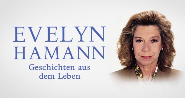 Evelyn Hamanns Geschichten aus dem Leben – Bild: Edel Music & Entertainment GmbH Evelyn Hamanns Geschichten aus dem Leben – Bild: Edel Music & Entertainment GmbH