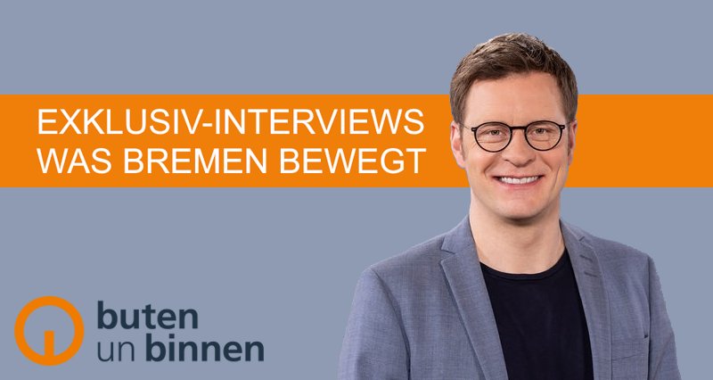 Exklusiv-Interviews – Was Bremen bewegt – Bild: Radio Bremen Exklusiv-Interviews – Was Bremen bewegt – Bild: Radio Bremen