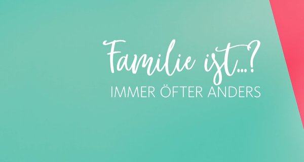 Familie ist …? Immer öfter anders! – Bild: WDR Familie ist …? Immer öfter anders! – Bild: WDR
