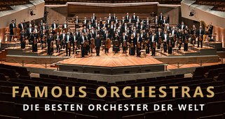 Famous Orchestras – Die besten Orchester der Welt Famous Orchestras – Die besten Orchester der Welt