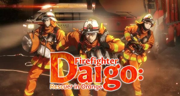 Firefighter Daigo: Rescuer in Orange – Bild: Brain's Base