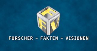 Forscher – Fakten – Visionen Forscher – Fakten – Visionen