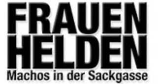 Frauenhelden – Machos in der Sackgasse