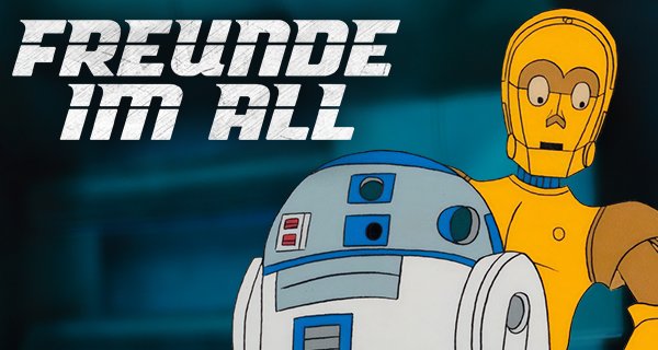 Star Wars: Freunde im All – Bild: Disney/Lucasfilm Ltd. Star Wars: Freunde im All – Bild: Disney/Lucasfilm Ltd.