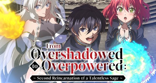 From Overshadowed to Overpowered: Second Reincarnation of a Talentless Sage – Bild: EMT Squared