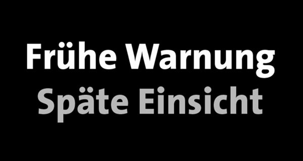 Frühe Warnung, späte Einsicht Frühe Warnung, späte Einsicht