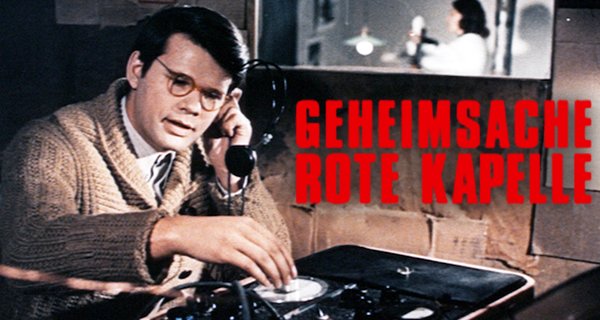 Geheimsache Rote Kapelle – Bild: arte/rbb/Lichtblick Film/DEFA-Stiftung