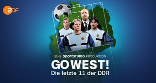 Go West! – Die letzte Elf der DDR Go West! – Die letzte Elf der DDR