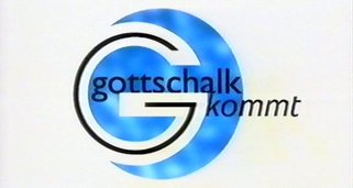 Gottschalk kommt! Gottschalk kommt!