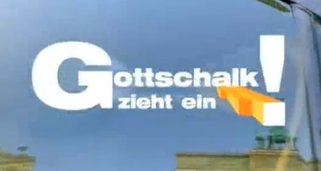 Gottschalk zieht ein! Gottschalk zieht ein!