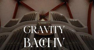 Gravity Bach – der Orgelmarathon Gravity Bach – der Orgelmarathon