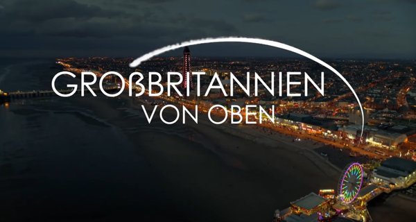 Großbritannien aus der Luft – Bild: ARD