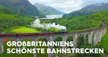 Großbritanniens schönste Bahnstrecken – Bild: ZDF/Flint TV 2021 Großbritanniens schönste Bahnstrecken – Bild: ZDF/Flint TV 2021