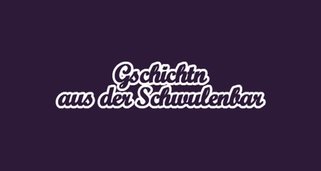 Gschichtn aus der Schwulenbar Gschichtn aus der Schwulenbar