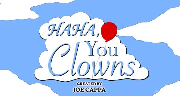 Haha, You Clowns – Bild: adult swim Haha, You Clowns – Bild: adult swim