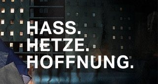 Hass.Hetze.Hoffnung