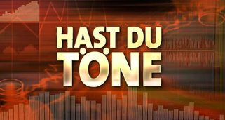 Hast du Töne