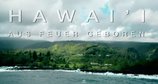 Hawai'i: Aus Feuer geboren – Bild: arte/ZDF