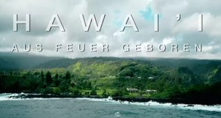 Hawai’i: Aus Feuer geboren