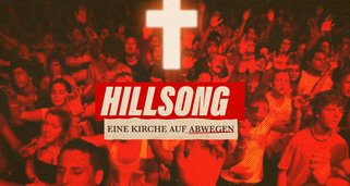 Hillsong – Eine Kirche auf Abwegen