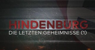 Hindenburg – Die letzten Geheimnisse