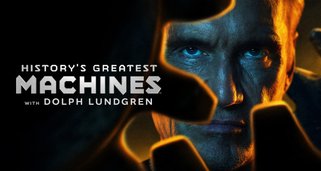 History’s Greatest Machines mit Dolph Lundgren