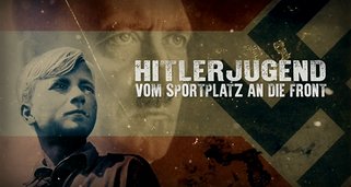 Hitlerjugend – Vom Sportplatz an die Front