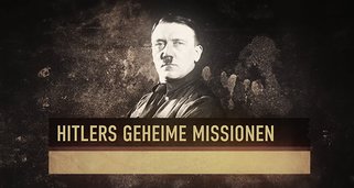 Hitlers geheime Missionen